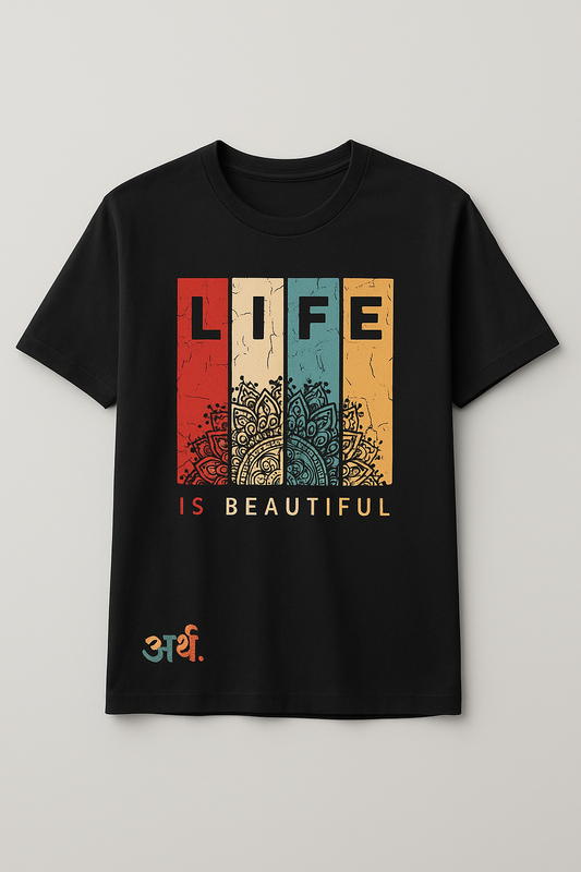 Artha Premium Cotton T-Shirt Regular - Life is Beautiful