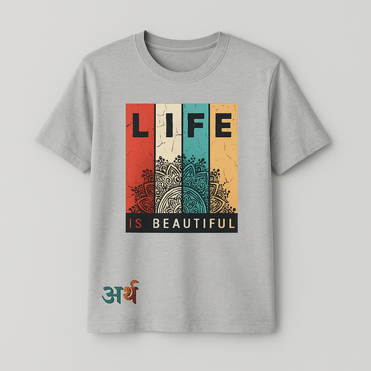 Artha Premium Cotton T-Shirt Regular - Life is Beautiful Grey